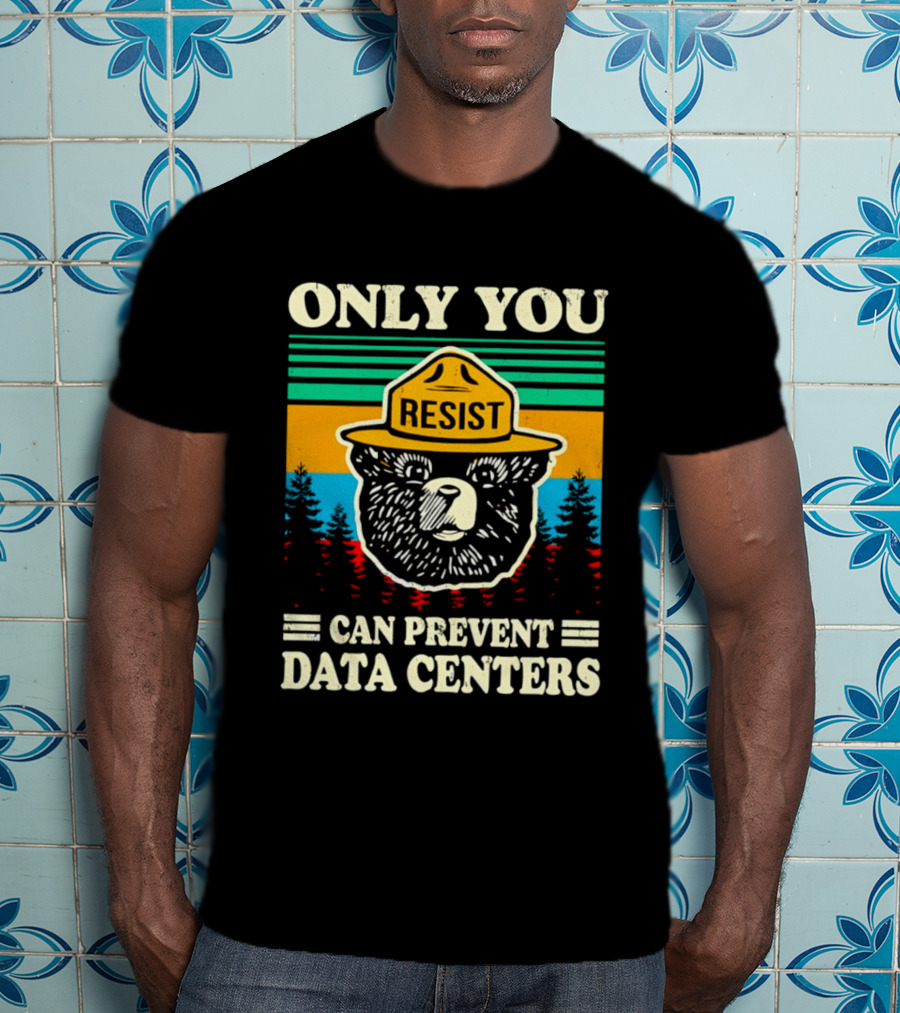 Only You Resist Bear Can Prevent Data Centers T-Shirt
