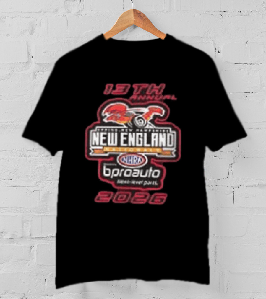 13th Annual NHRA New England Nationals 2026 Epping Championship Drag Racing Bproauto T-Shirt