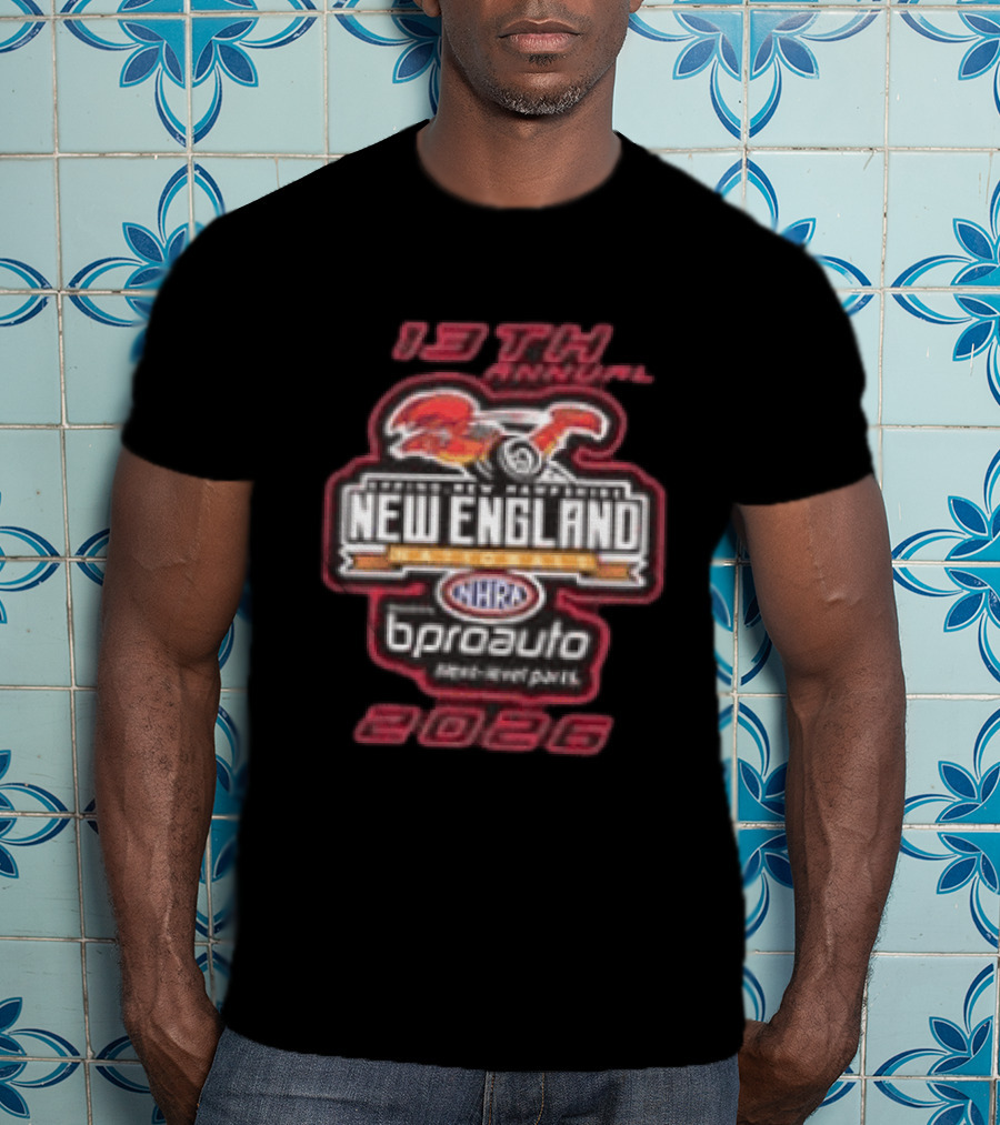13th Annual NHRA New England Nationals 2026 Epping Championship Drag Racing Bproauto T-Shirt