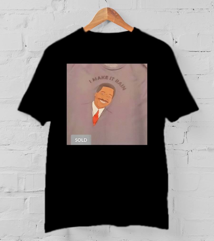 I Make It Rain Steve Pool T-Shirt