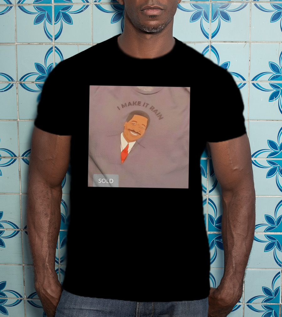 I Make It Rain Steve Pool T-Shirt