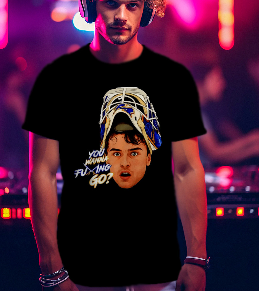 Ukko Pekka Luukkonen Buffalo Sabres NHL You Wanna Fuing Go T-Shirt