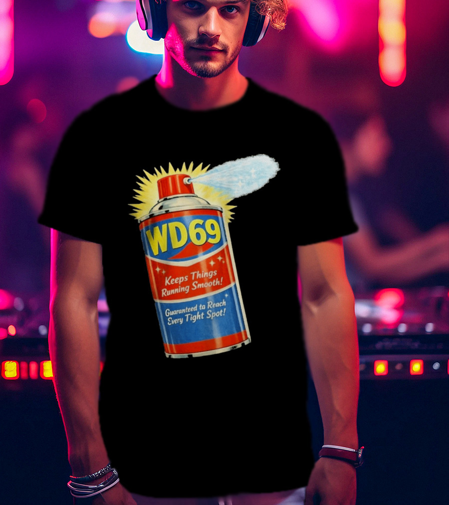 WD69 Keeps Things Running Smooth Guaranteed To Reach Every Tight Spot T-Shirt
