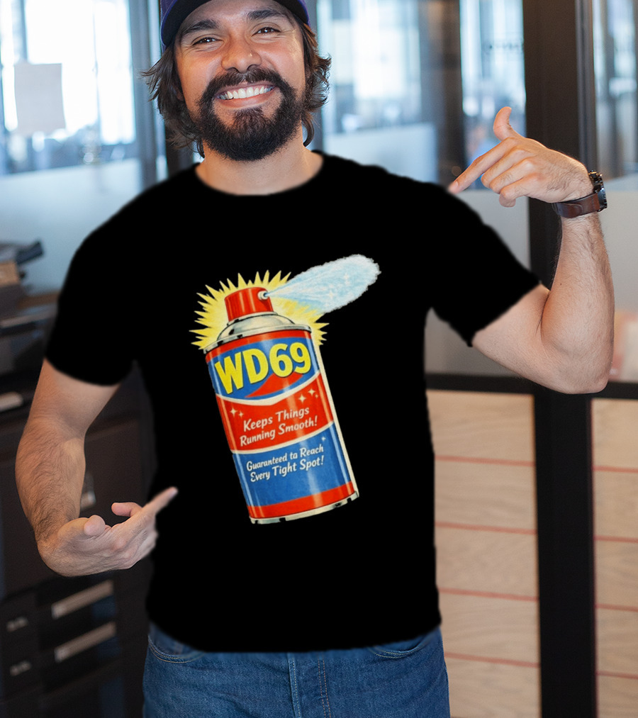WD69 Keeps Things Running Smooth Guaranteed To Reach Every Tight Spot T-Shirt