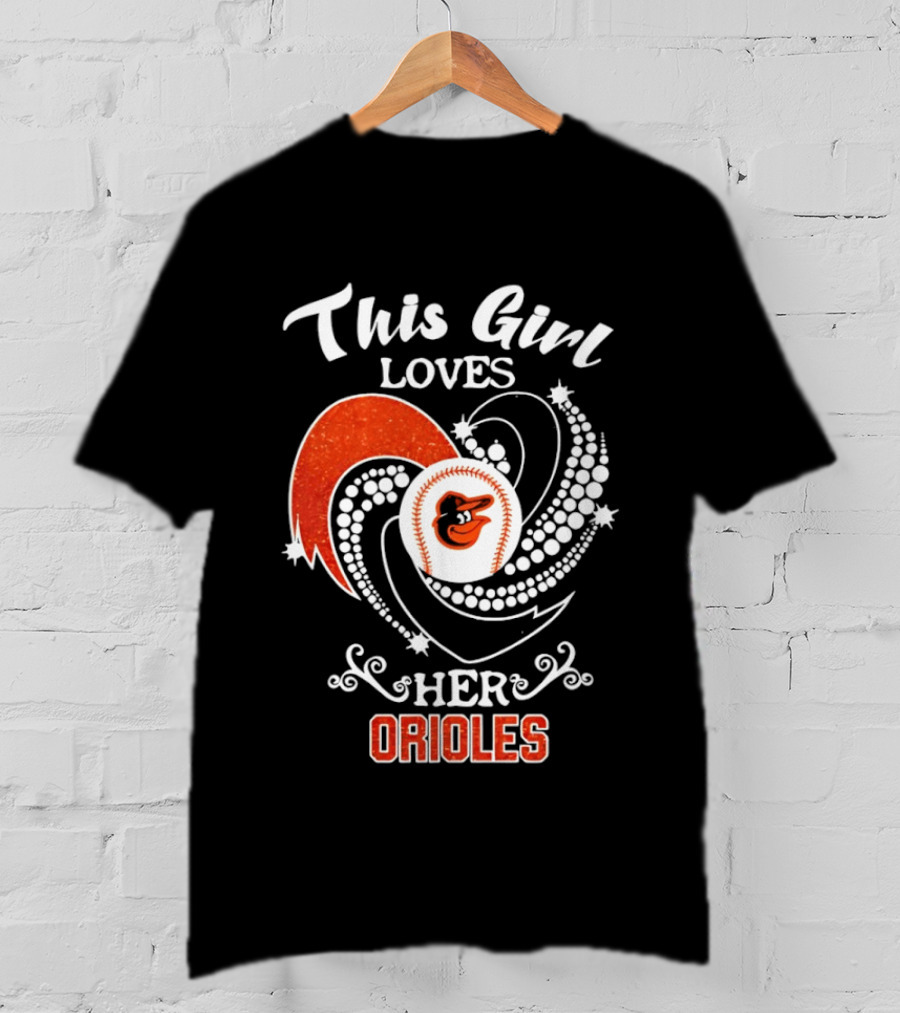 This Girl Loves Her Baltimore Orioles Major League Baseball T-Shirt
