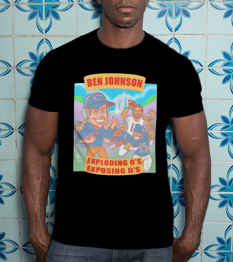 Ben Johnson Bears Exploding O's Exposing D's Football T-Shirt