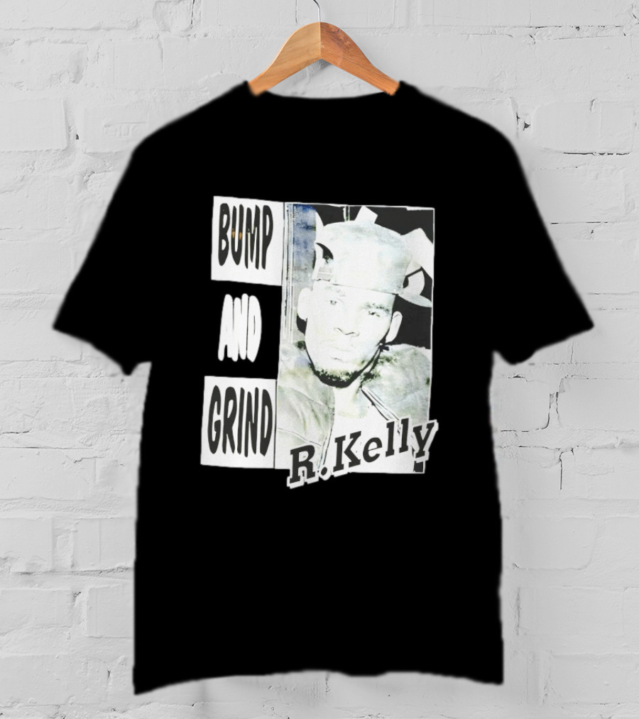 Bump And Grind R Kelly T-Shirt
