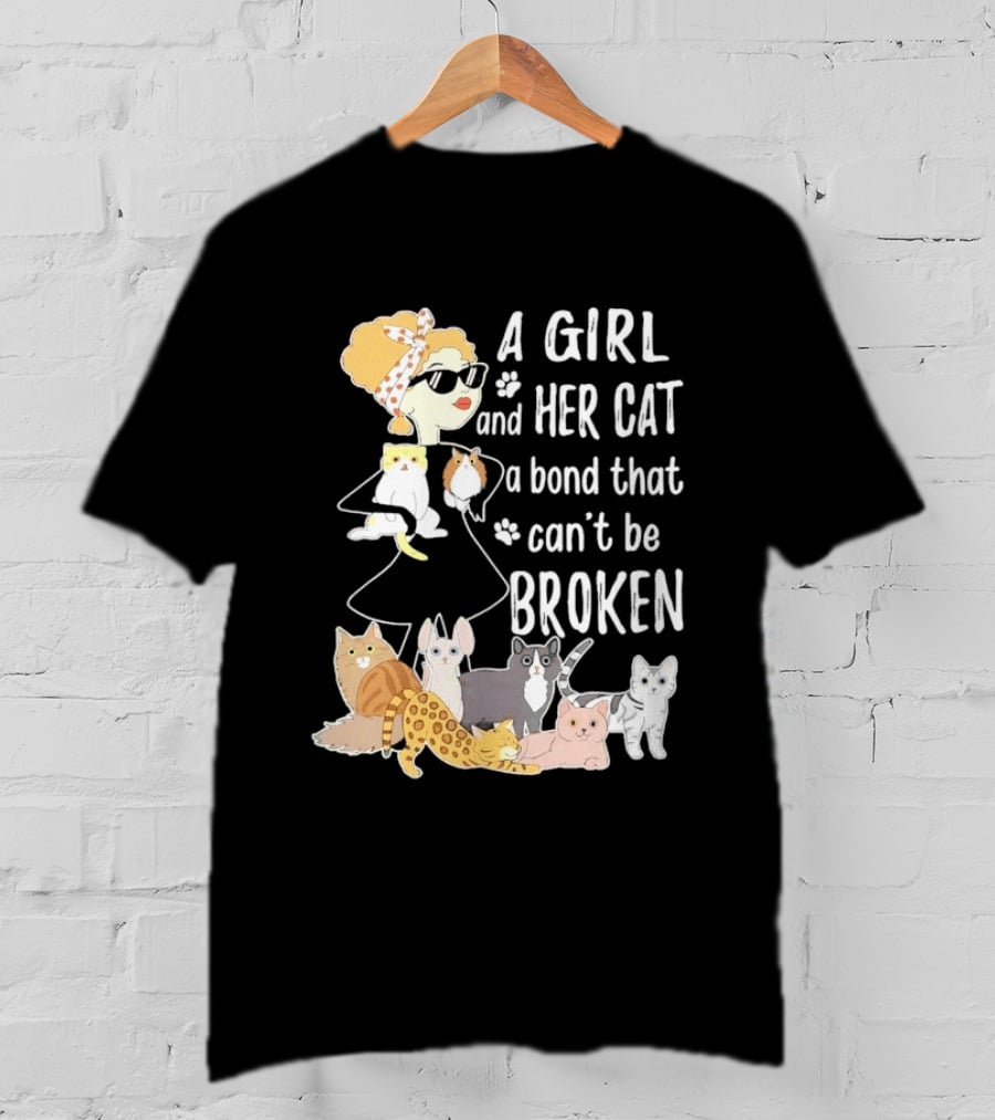 A Girl And Her Cat A Bond That Can't Be Broken T-Shirt