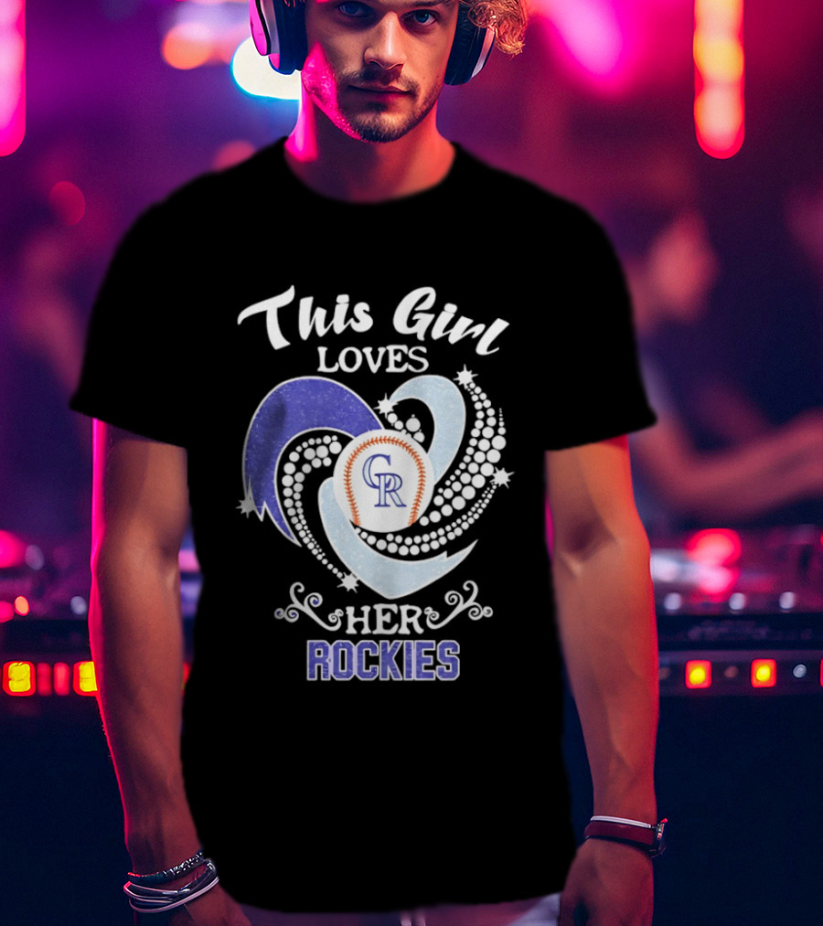 This Girl Loves Her Colorado Rockies MLB Team T-Shirt