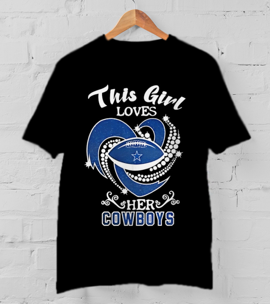 Dallas Cowboys This Girl Loves Her Cowboys Football Heart Stars T-Shirt