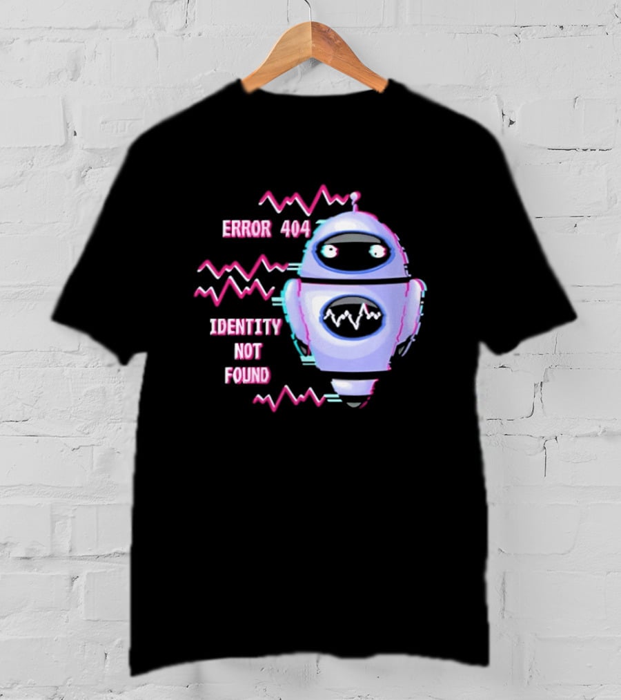 Error 404 Identity Not Found Robot Graphic With Glitch Effect T-Shirt