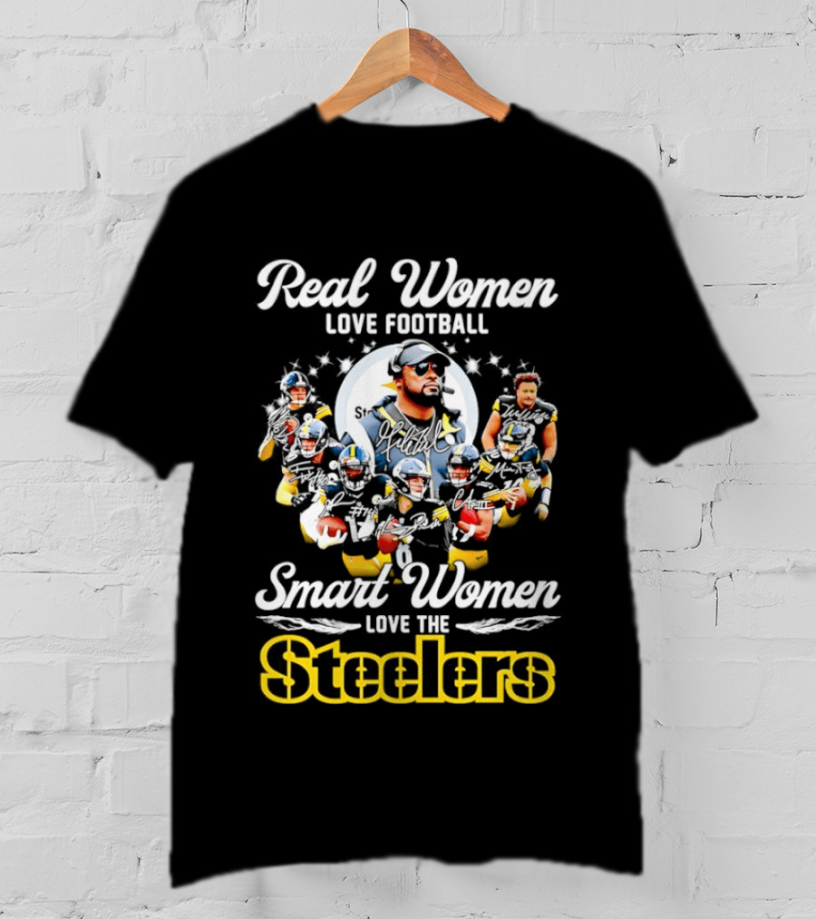 Real Women Love Football Smart Women Love The Steelers T-Shirt