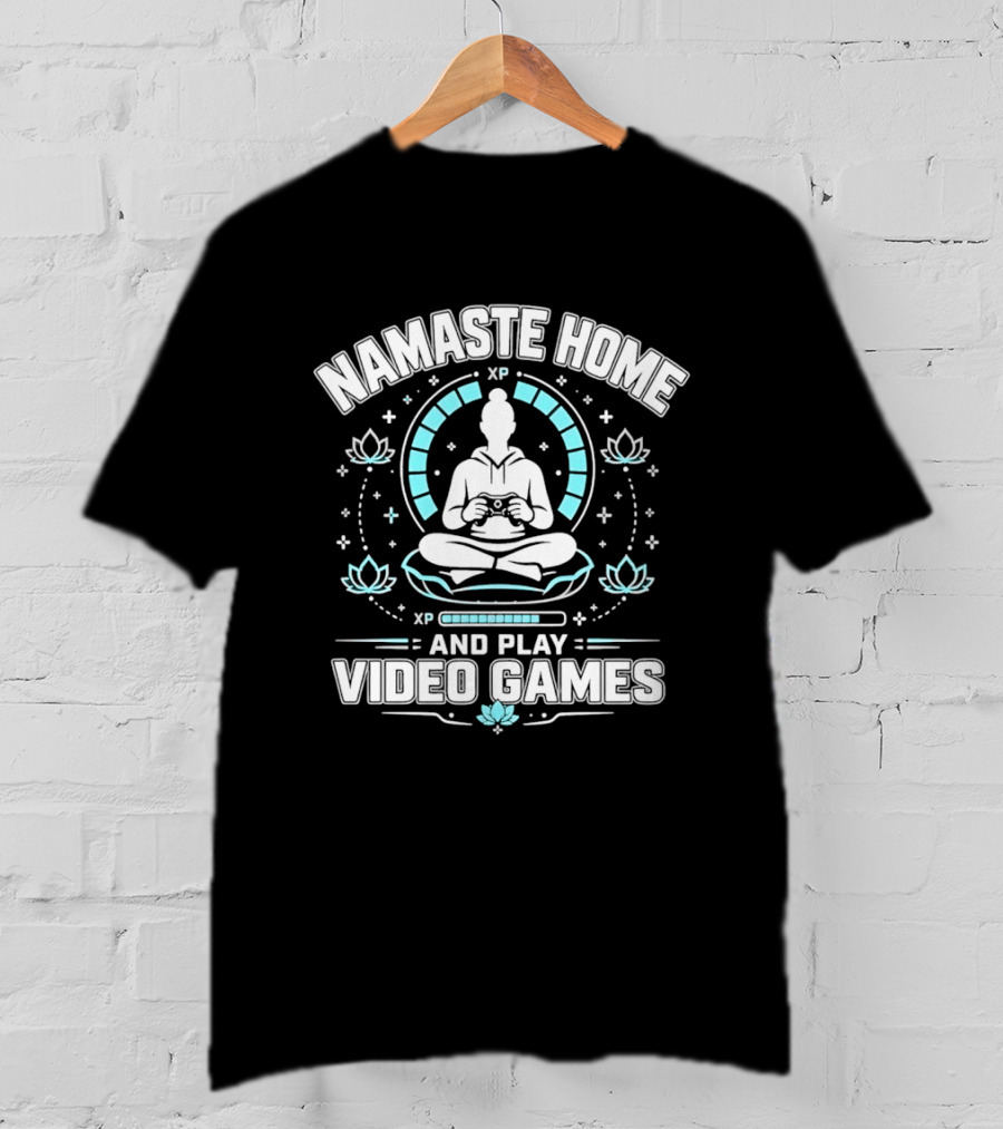 Namaste Home Yoga Meditation And Play Video Games T-Shirt