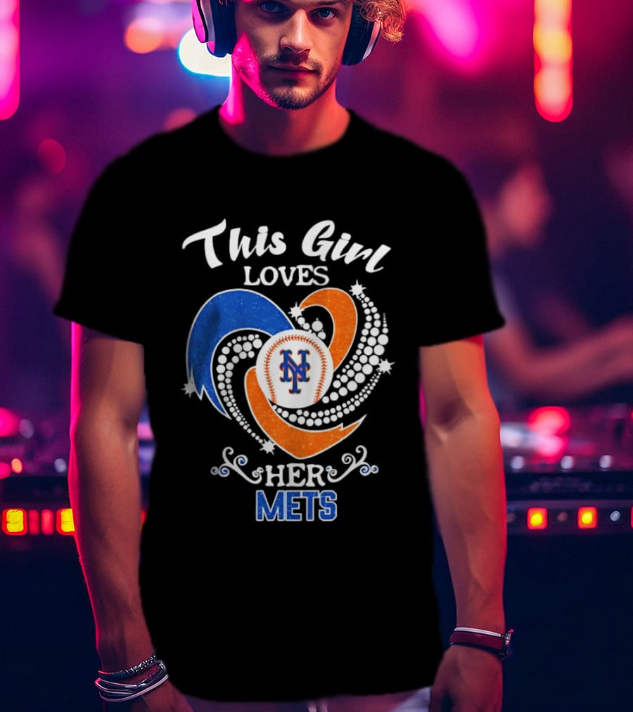 This Girl Loves Her New York Mets T-Shirt