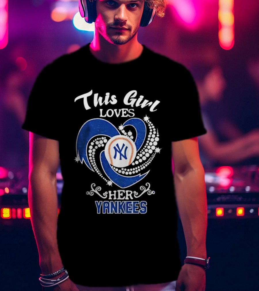 This Girl Loves Her New York Yankees T-Shirt