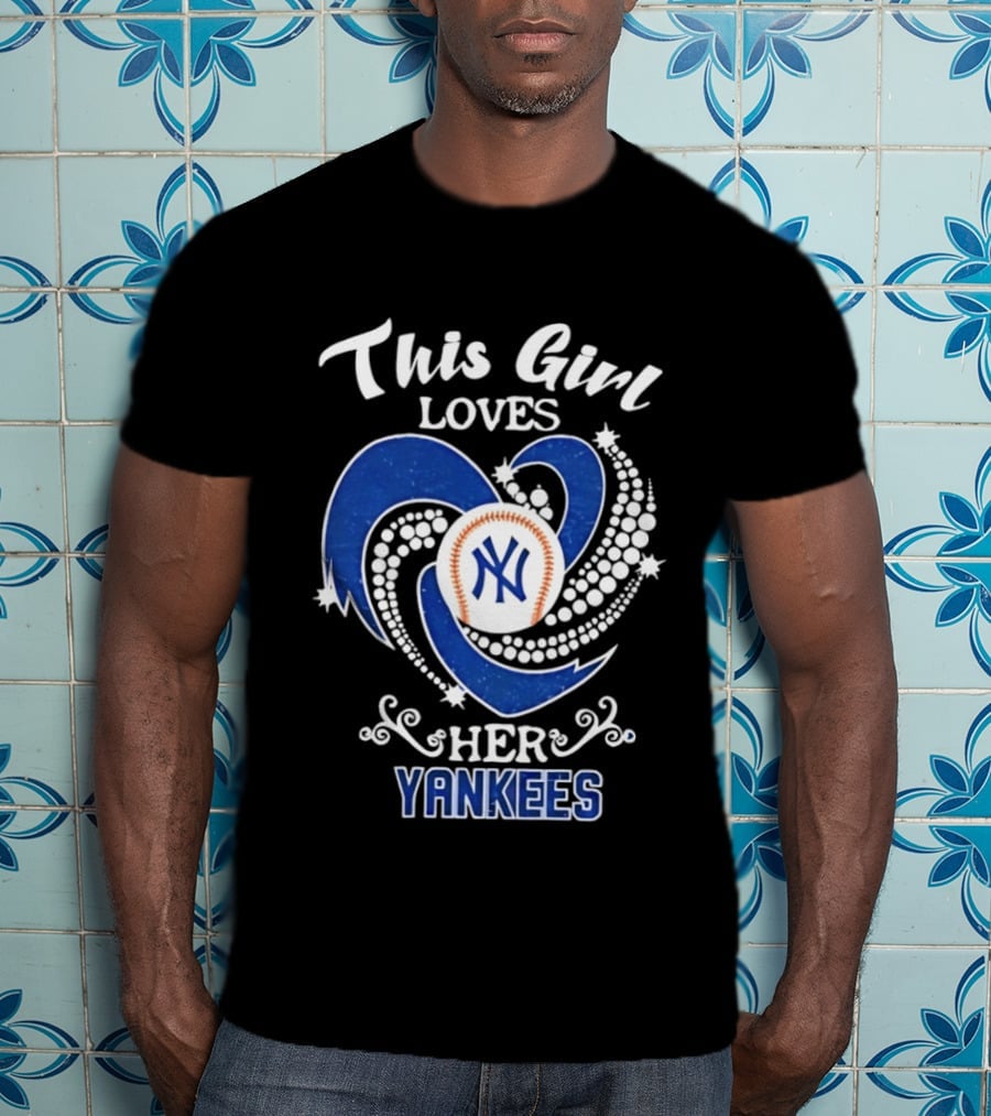 This Girl Loves Her New York Yankees T-Shirt