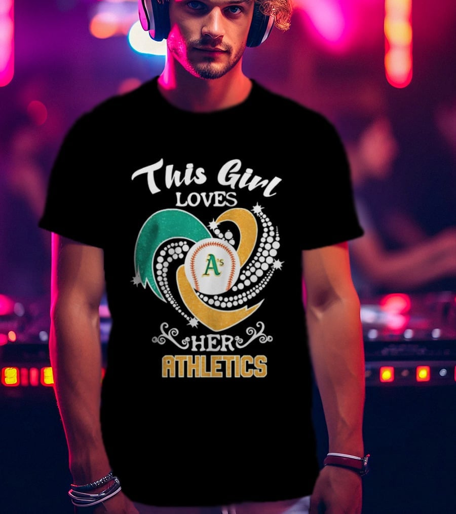 This Girl Loves Her Oakland Athletics MLB T-Shirt