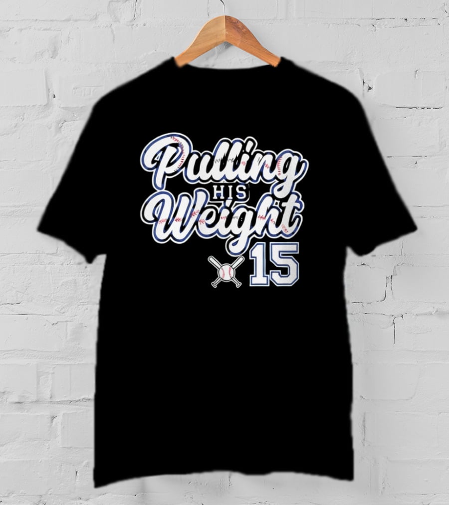 Pulling His Weight Baseball 15 T-Shirt