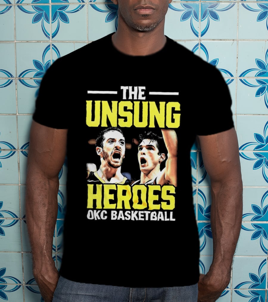 The Unsung Heroes Oklahoma City Thunder OKC Basketball T-Shirt