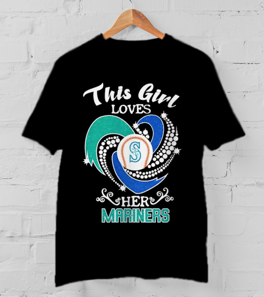 This Girl Loves Her Seattle Mariners Baseball T-Shirt