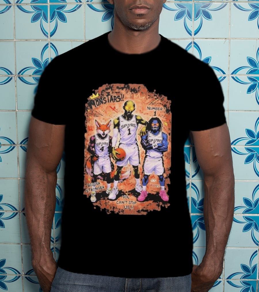 San Antonio Spurs Monstars Bigger Stronger Baddest You Can't Stop Us Number 1 T-Shirt