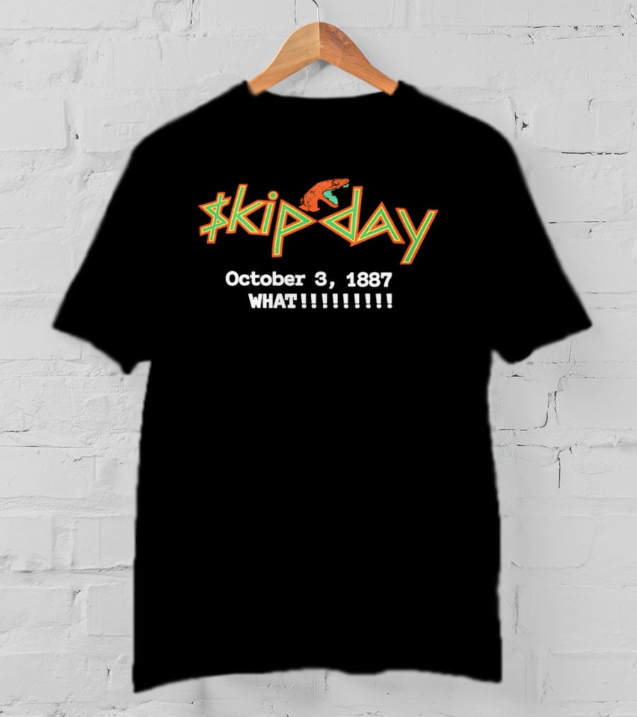 Skip Day October 3 1887 What Crocodile Dollar Sign T-Shirt