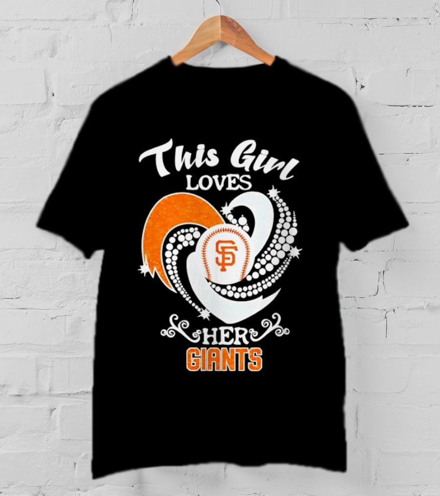 This Girl Loves Her San Francisco Giants T-Shirt