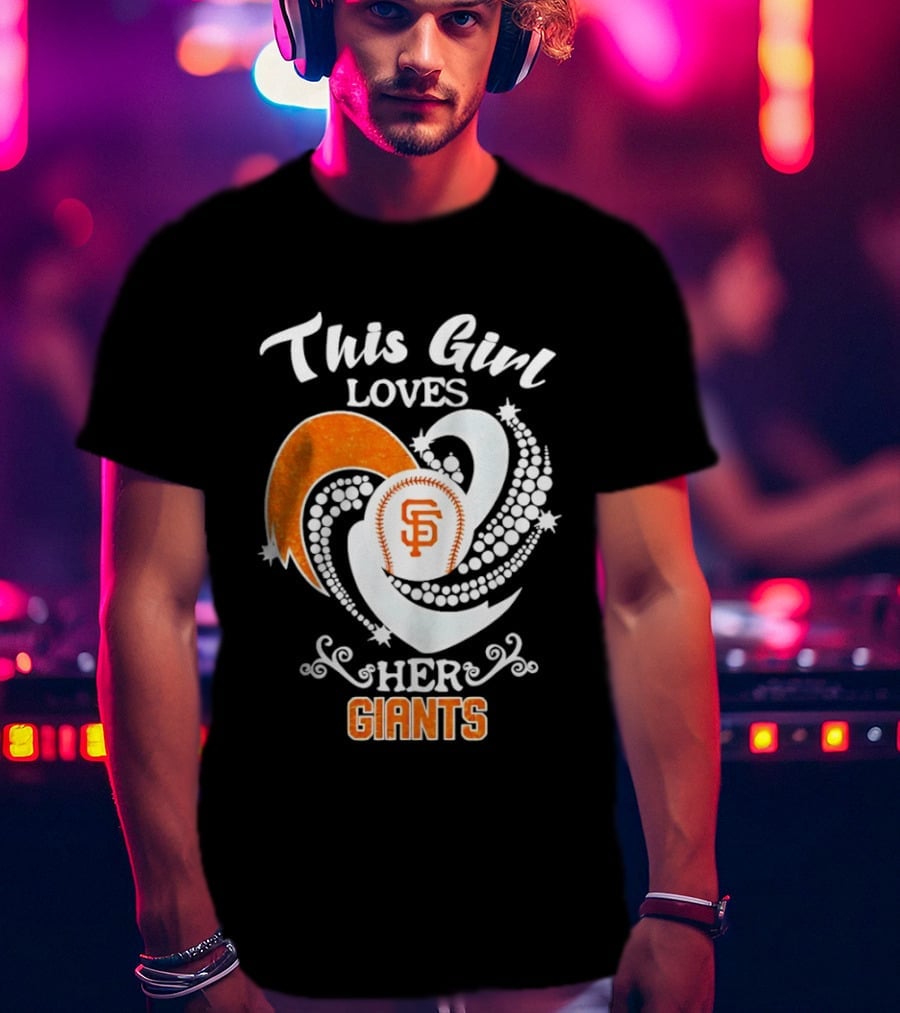 This Girl Loves Her San Francisco Giants T-Shirt