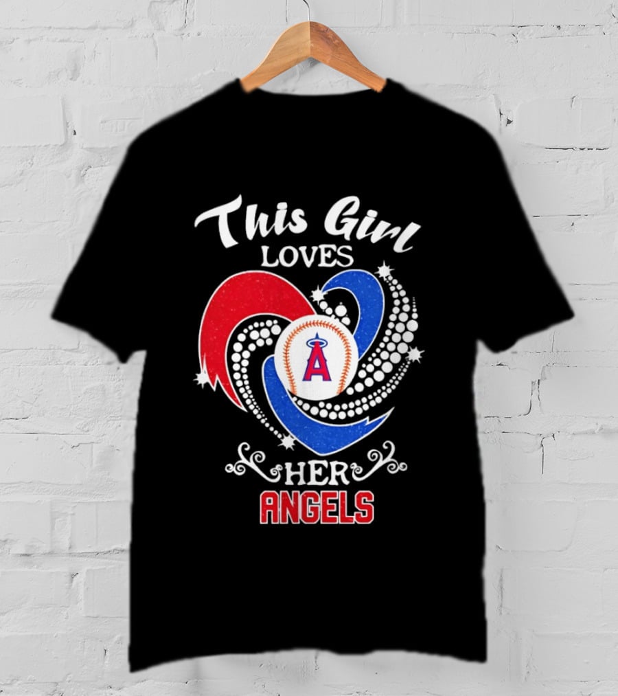 This Girl Loves Her Angels Los Angeles MLB T-Shirt
