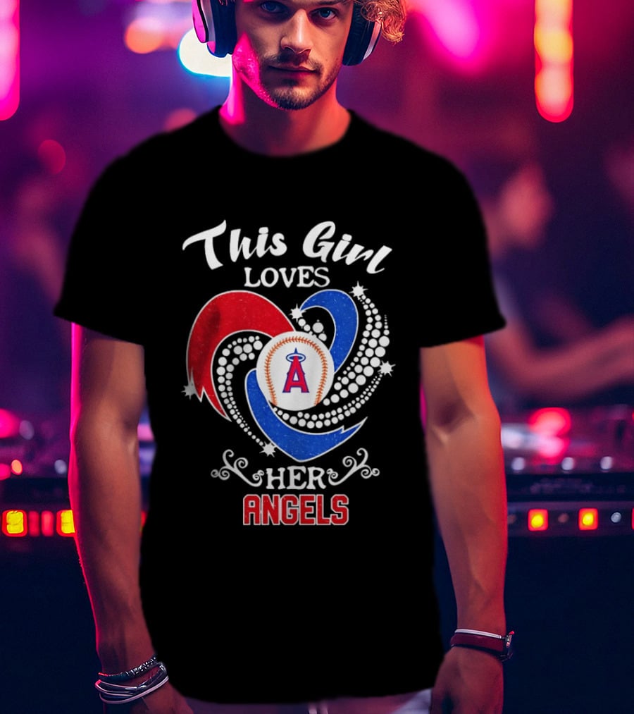 This Girl Loves Her Angels Los Angeles MLB T-Shirt