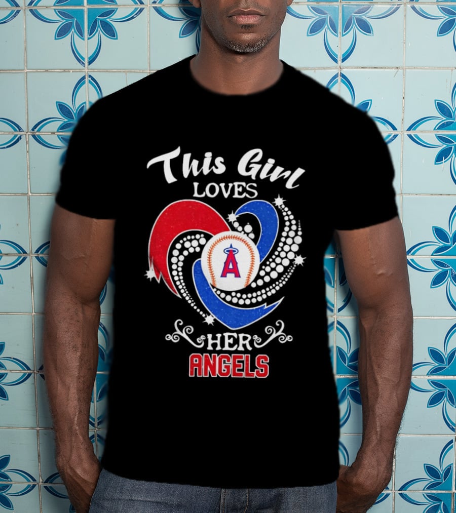 This Girl Loves Her Angels Los Angeles MLB T-Shirt