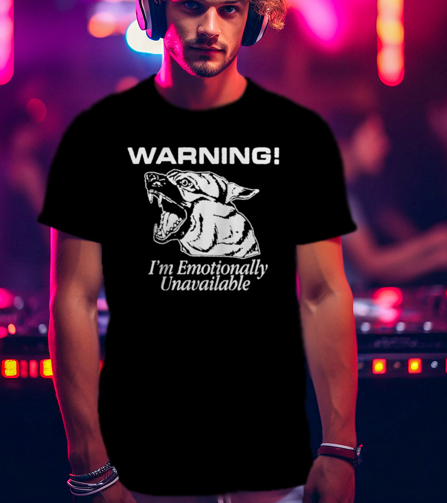 Warning I'm Emotionally Unavailable Fierce Bull Dog T-Shirt