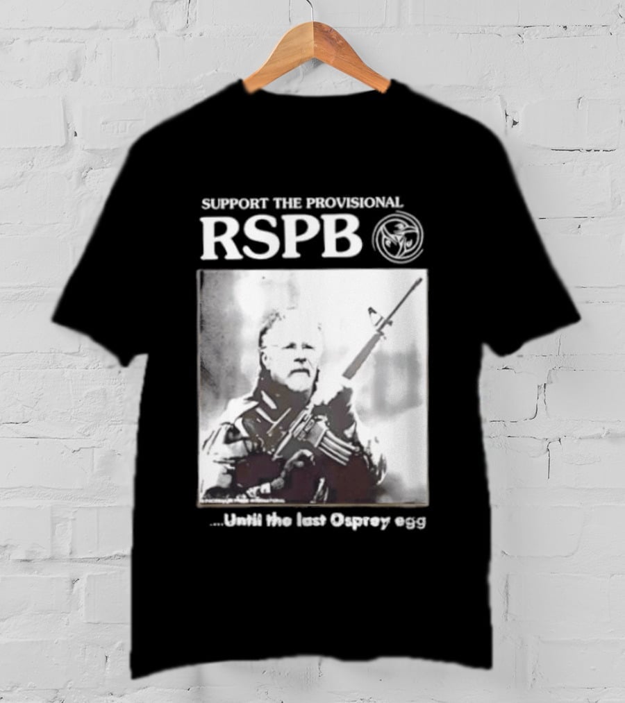 Support The Provisional RSPB Until The Last Osprey Egg T-Shirt