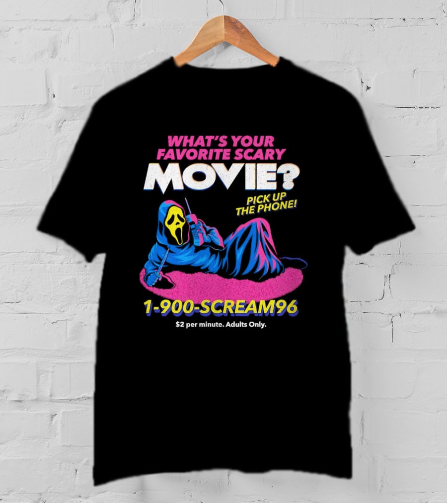 What's Your Favorite Scary Movie 1 900 Scream96 Pick Up The Phone T-Shirt