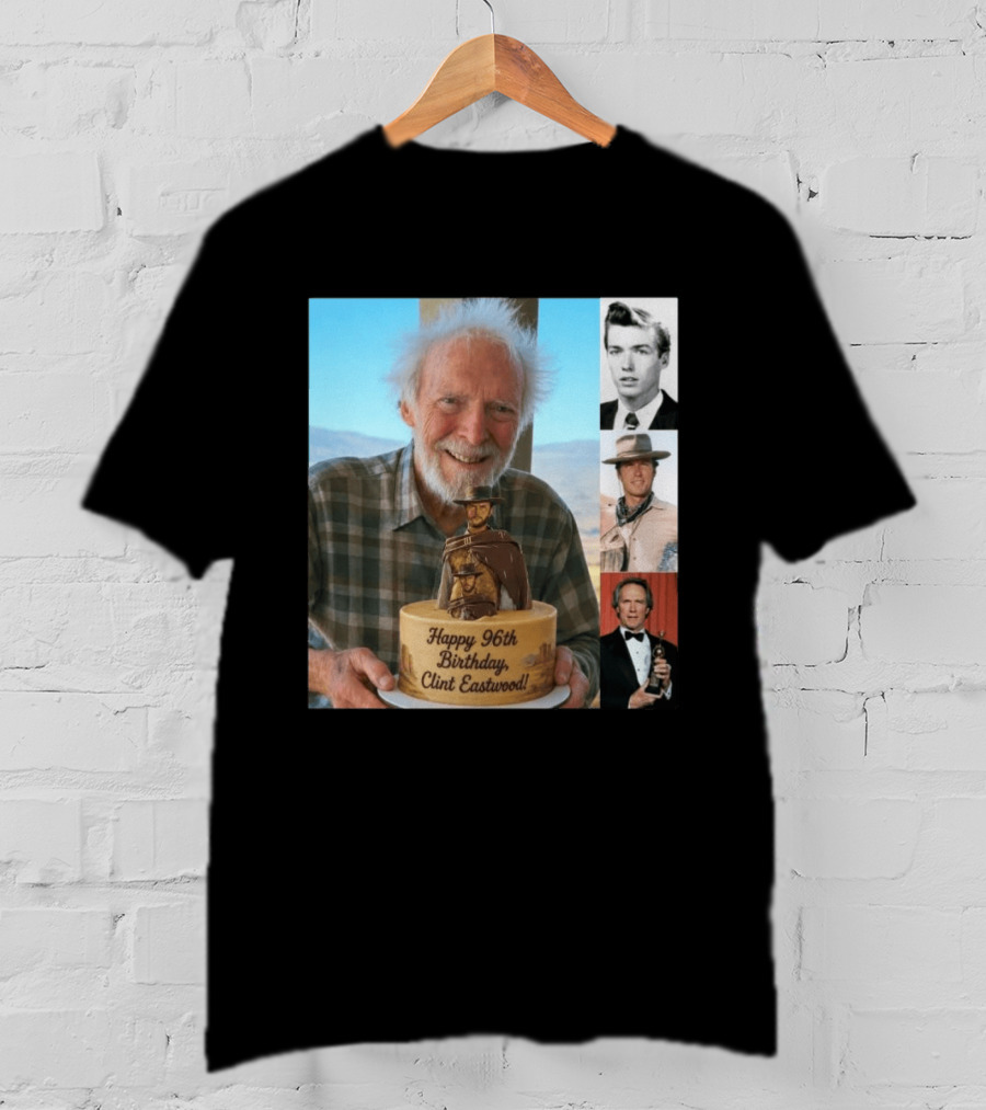 Happy 96th Birthday Clint Eastwood American Film Icon Celebrated With Cake And Photos T-Shirt
