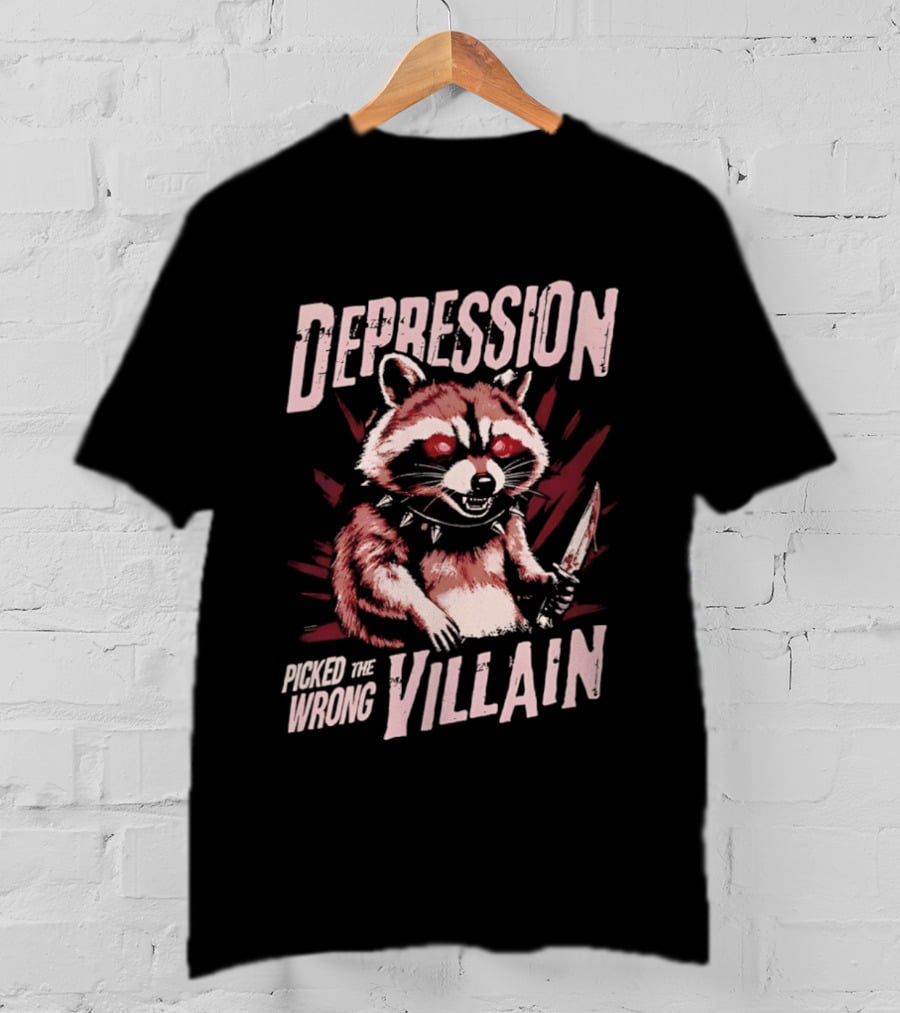 Depression Picked The Wrong Villain Raccoon With Knife T-Shirt