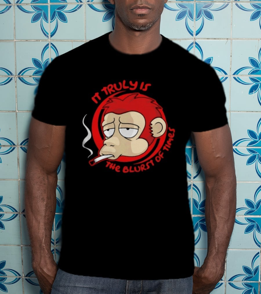 It Truly Is The Blurst Of Times Monkey Smoking Cigarette T-Shirt