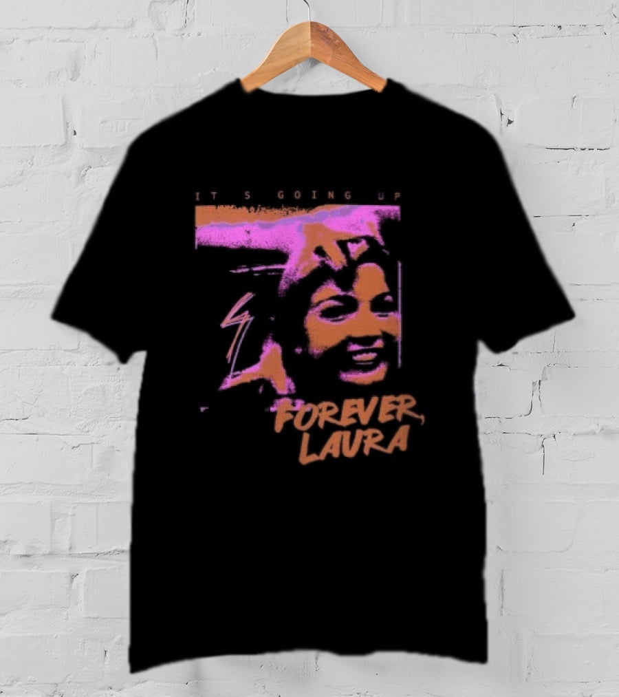 It's Going Up Forever Laura Retro Style Pop T-Shirt