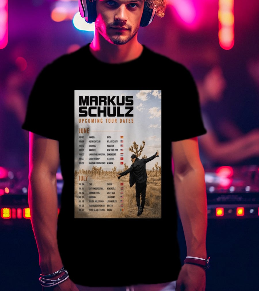 Markus Schulz Upcoming Tour Dates June July 2026 Ibiza Atlantic City Houston Las Vegas T-Shirt