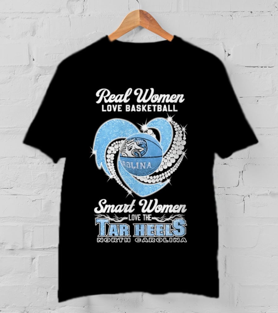 Real Women Love Basketball Smart Women Love The Tar Heels North Carolina T-Shirt