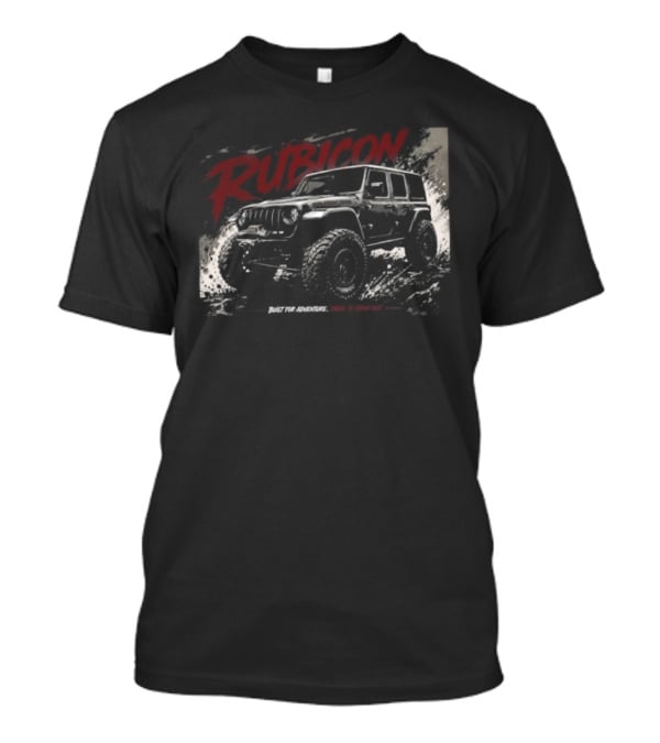 Rubicon Built For Adventure Made To Stand Out Jeep Wrangler T-Shirt