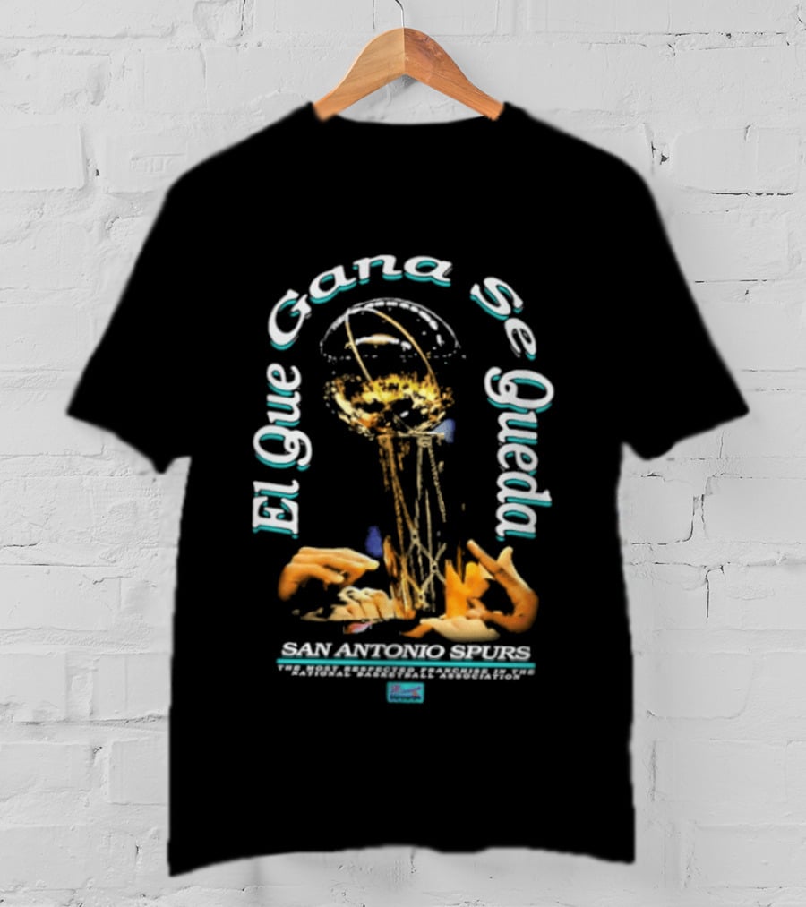 San Antonio Spurs El Que Gana Se Queda Winner Stays On Illustrated Basketball Trophy T-Shirt