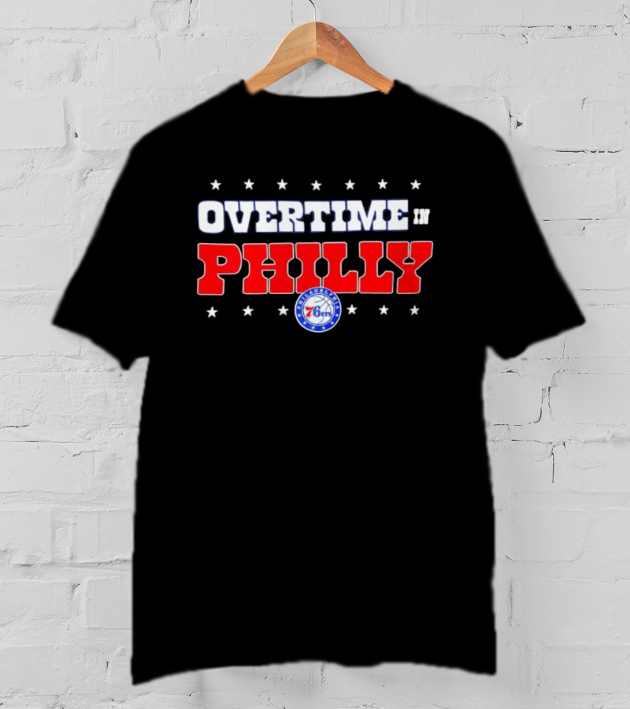 Overtime In Philly Philadelphia 76ers T-Shirt
