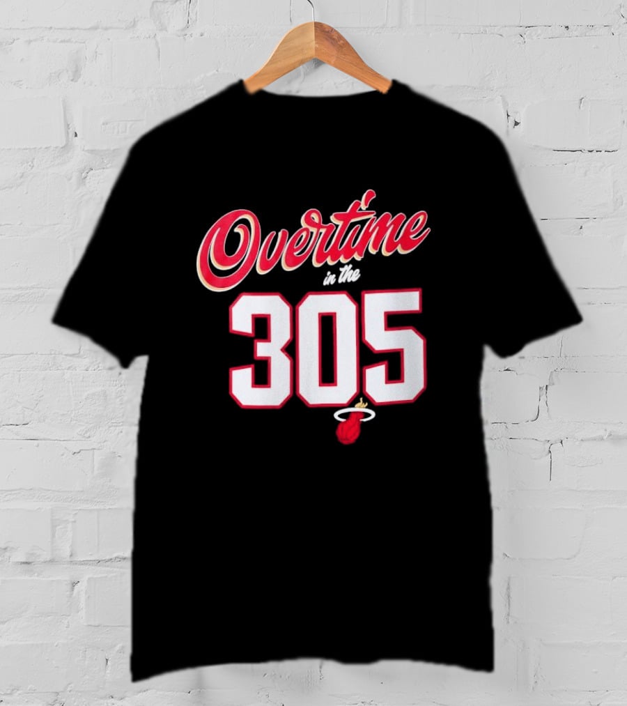 Overtime In The 305 Miami Heat T-Shirt