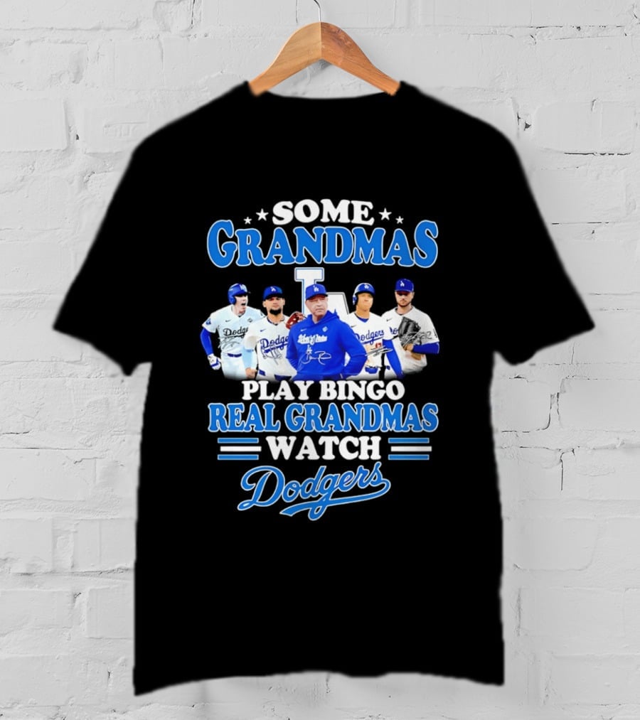 Some Grandmas Play Bingo Real Grandmas Dodgers Play T-Shirt