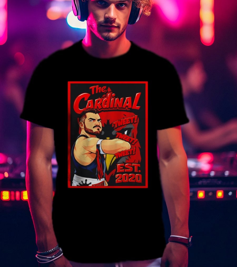 The Cardinal Tweet Tweet Tweet Est 2020 Wrestling T-Shirt