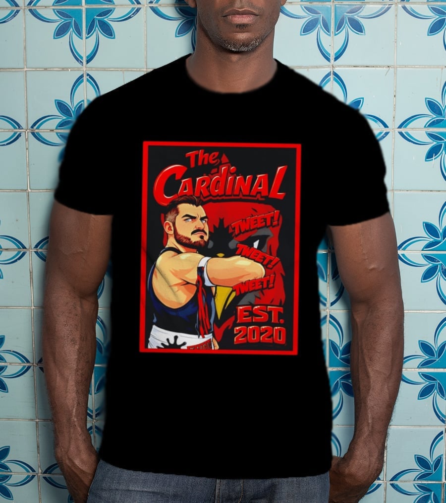 The Cardinal Tweet Tweet Tweet Est 2020 Wrestling T-Shirt