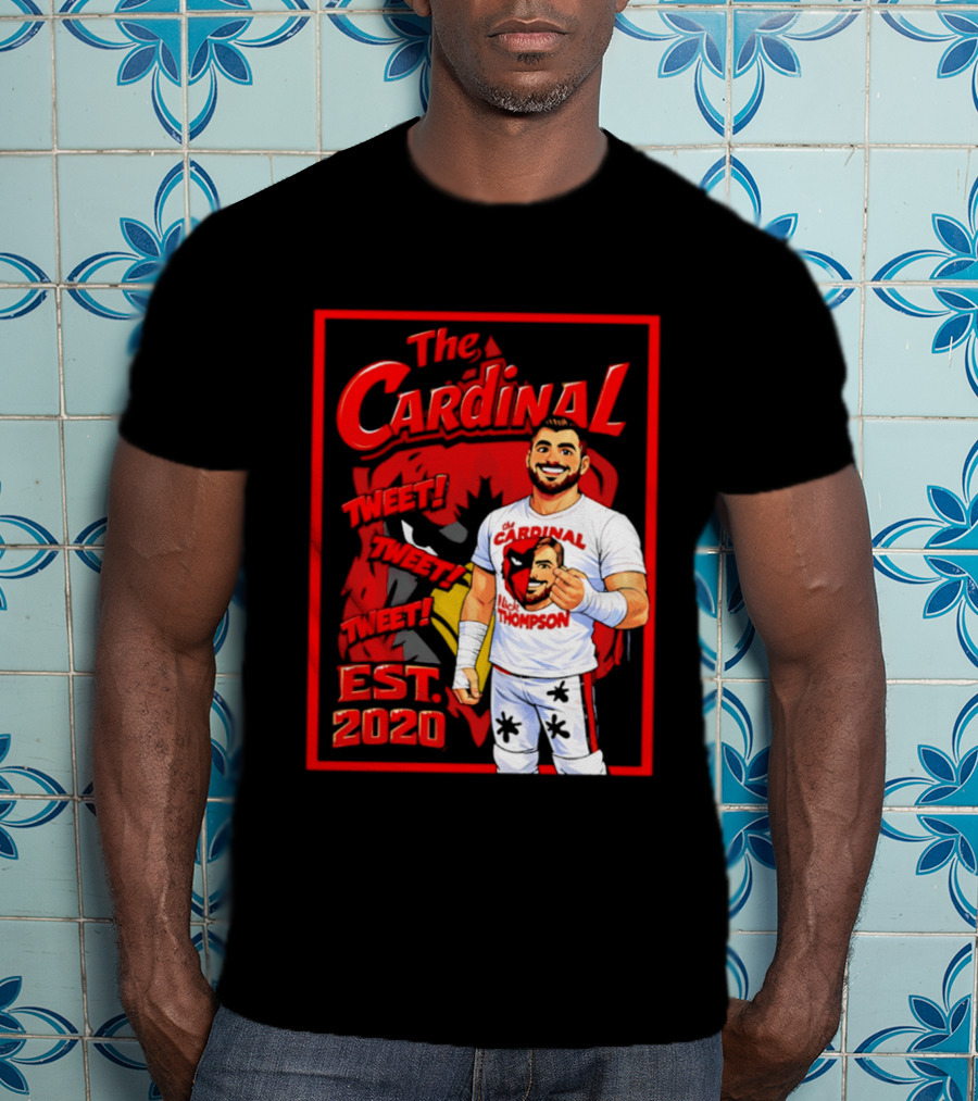The Cardinal Tweet Tweet Tweet Est 2020 Lick Thompson T-Shirt