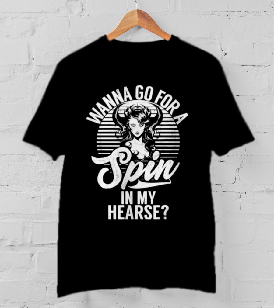 Wanna Go For A Spin In My Hearse Gothic Succubus T-Shirt