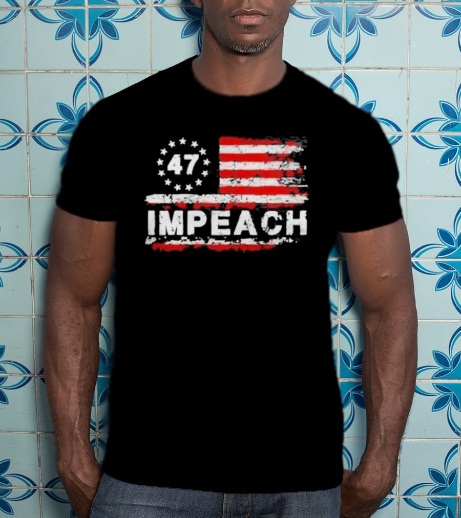 America 47 Impeach Stars And Stripes T-Shirt
